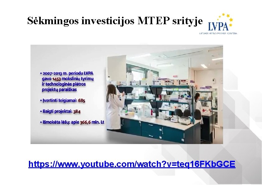 Sėkmingos investicijos MTEP srityje https: //www. youtube. com/watch? v=teq 16 FKb. GCE 