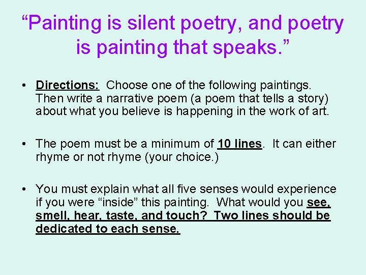 “Painting is silent poetry, and poetry is painting that speaks. ” • Directions: Choose