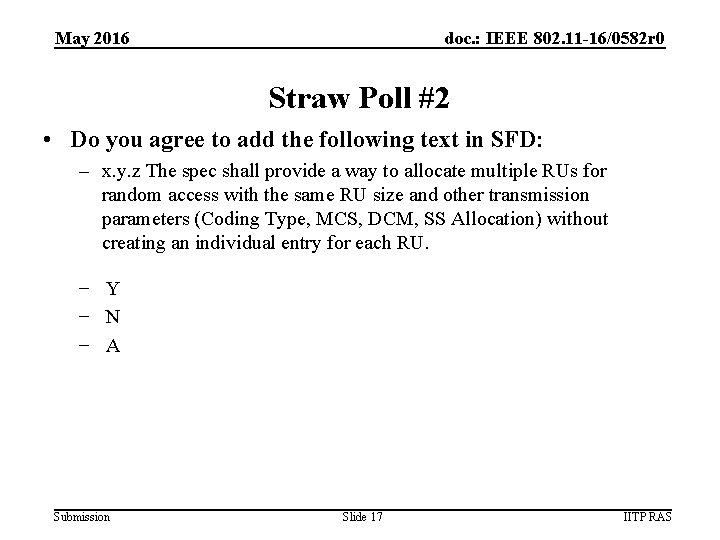 May 2016 doc. : IEEE 802. 11 -16/0582 r 0 Straw Poll #2 •