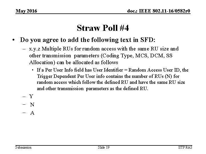 May 2016 doc. : IEEE 802. 11 -16/0582 r 0 Straw Poll #4 •