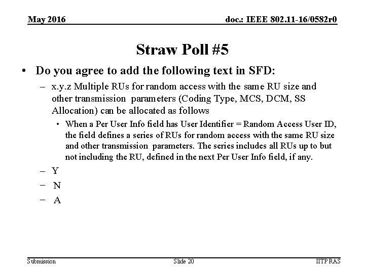 May 2016 doc. : IEEE 802. 11 -16/0582 r 0 Straw Poll #5 •