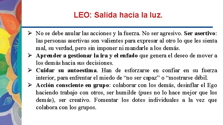 LEO: Salida hacia la luz. Ø No se debe anular las acciones y la