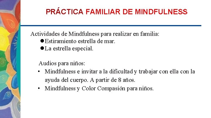 PRÁCTICA FAMILIAR DE MINDFULNESS Actividades de Mindfulness para realizar en familia: Estiramiento estrella de
