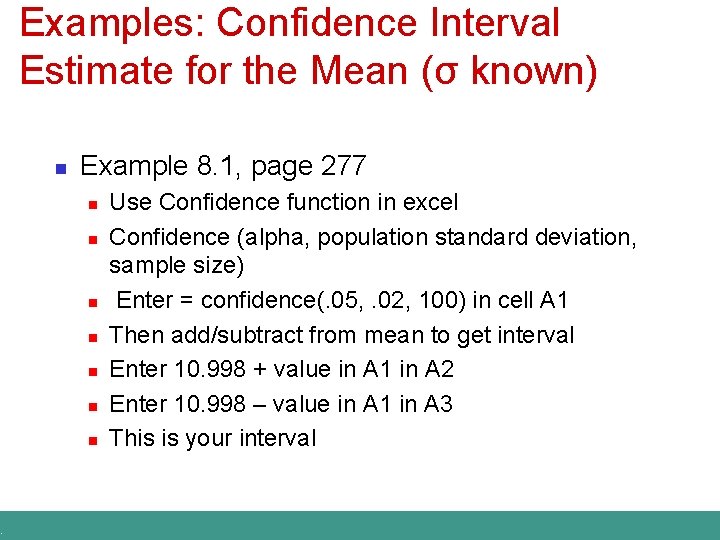 . Examples: Confidence Interval Estimate for the Mean (σ known) n Example 8. 1,