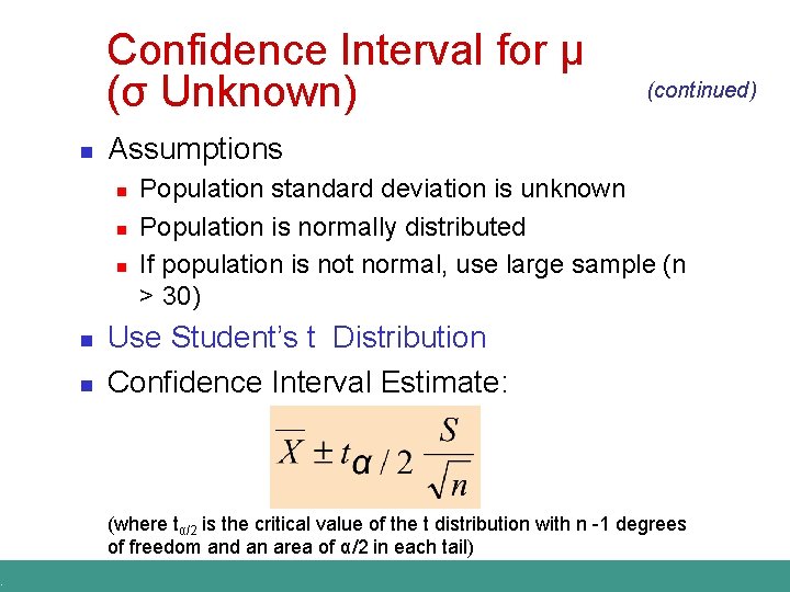 . Confidence Interval for μ (σ Unknown) n Assumptions n n n (continued) Population