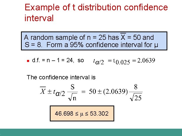 . Example of t distribution confidence interval A random sample of n = 25