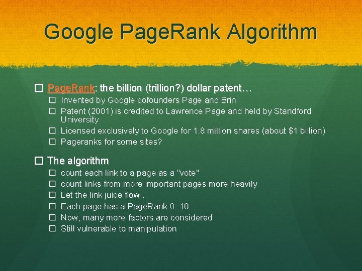 Google Page. Rank Algorithm � Page. Rank: the billion (trillion? ) dollar patent… �