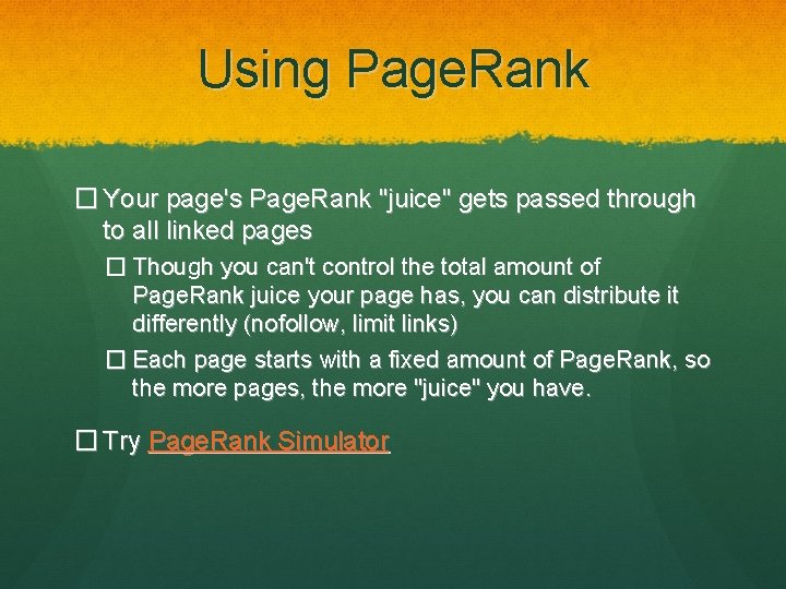 Using Page. Rank � Your page's Page. Rank "juice" gets passed through to all