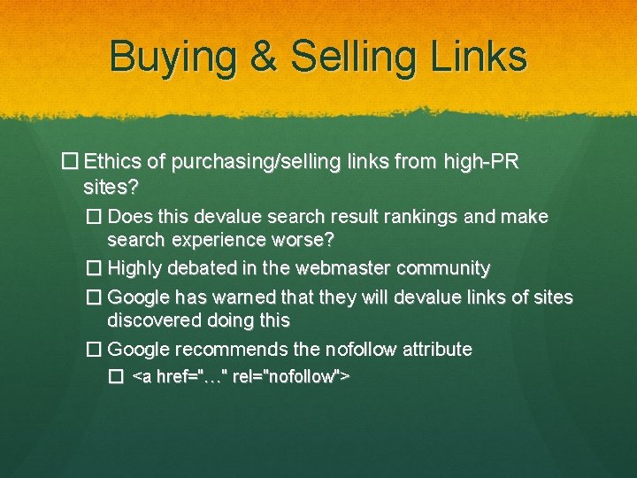 Buying & Selling Links � Ethics of purchasing/selling links from high-PR sites? � Does