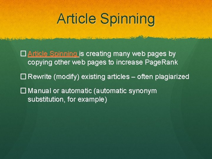 Article Spinning � Article Spinning is creating many web pages by copying other web