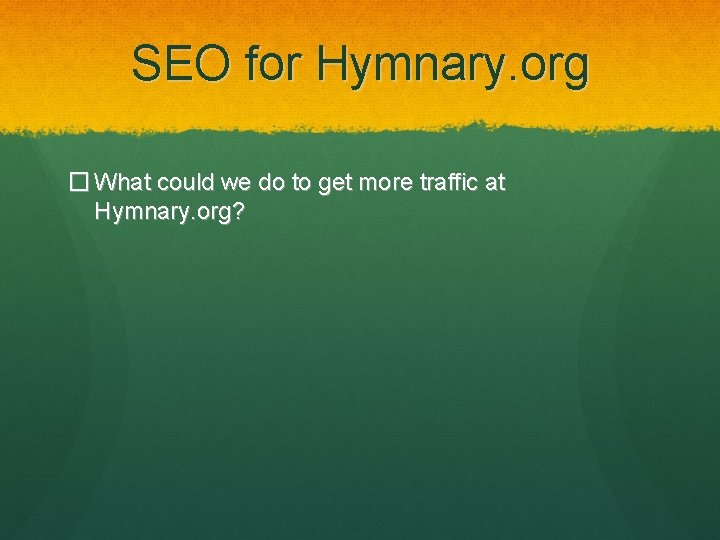 SEO for Hymnary. org � What could we do to get more traffic at