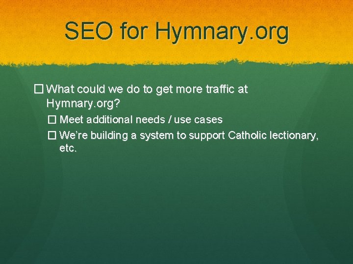 SEO for Hymnary. org � What could we do to get more traffic at