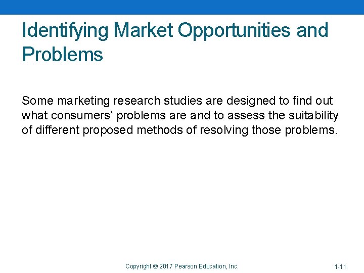 Identifying Market Opportunities and Problems Some marketing research studies are designed to find out Identifying Market Opportunities and Problems Some marketing research studies are designed to find out