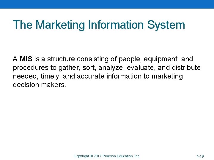 The Marketing Information System A MIS is a structure consisting of people, equipment, and The Marketing Information System A MIS is a structure consisting of people, equipment, and
