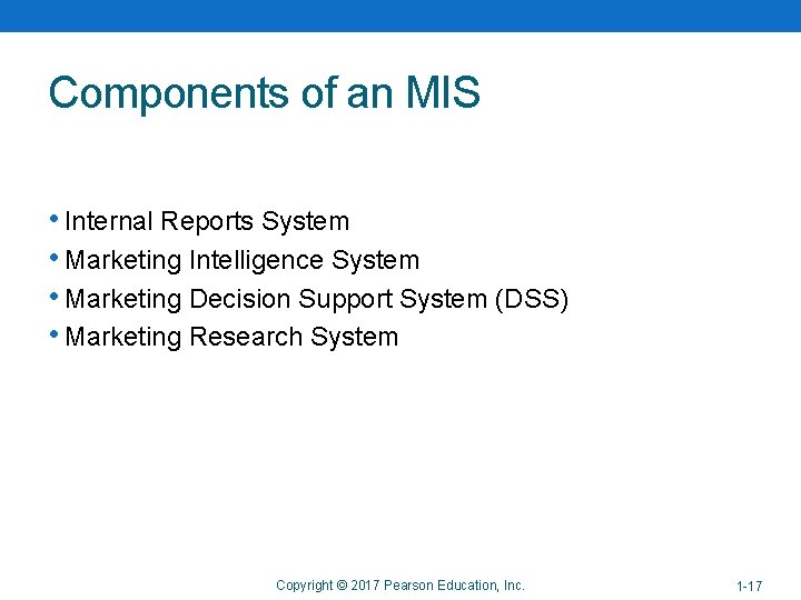 Components of an MIS • Internal Reports System • Marketing Intelligence System • Marketing Components of an MIS • Internal Reports System • Marketing Intelligence System • Marketing