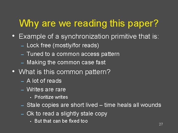 Why are we reading this paper? • Example of a synchronization primitive that is: