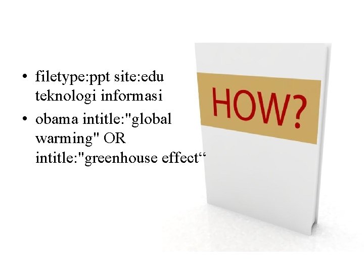  • filetype: ppt site: edu teknologi informasi • obama intitle: "global warming" OR