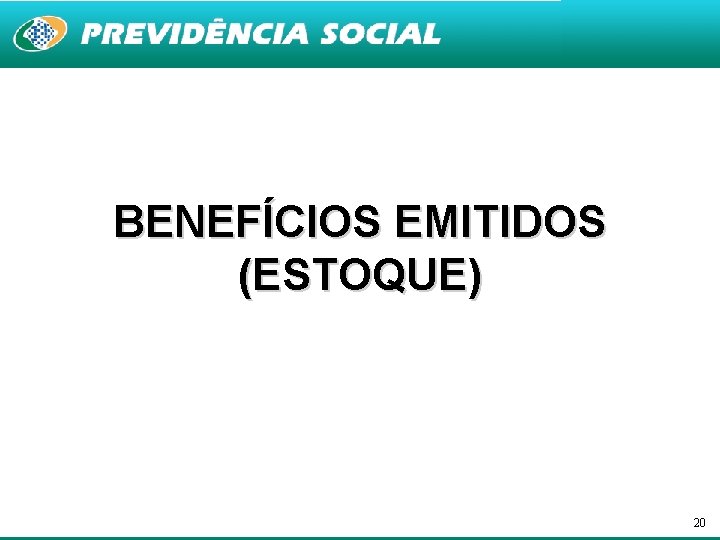 BENEFÍCIOS EMITIDOS (ESTOQUE) 20 