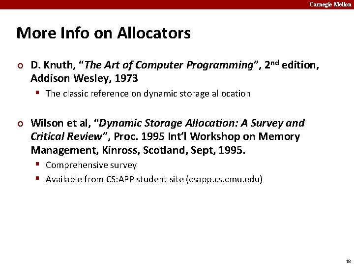 Carnegie Mellon More Info on Allocators ¢ D. Knuth, “The Art of Computer Programming”,