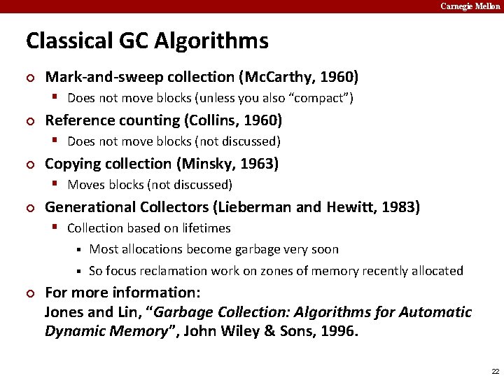 Carnegie Mellon Classical GC Algorithms ¢ Mark-and-sweep collection (Mc. Carthy, 1960) § Does not