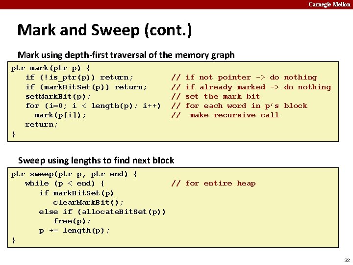 Carnegie Mellon Mark and Sweep (cont. ) Mark using depth-first traversal of the memory