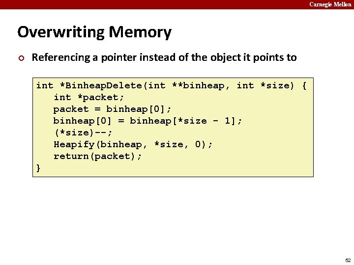Carnegie Mellon Overwriting Memory ¢ Referencing a pointer instead of the object it points