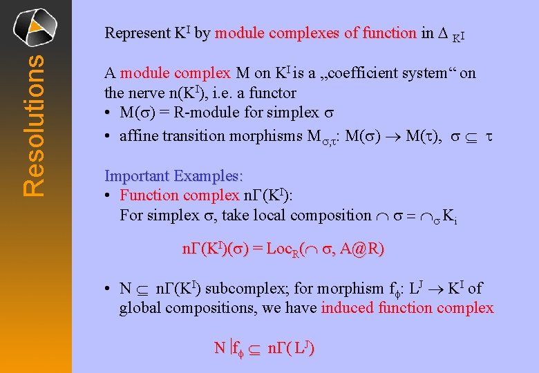 Resolutions Represent KI by module complexes of function in D KI A module complex Resolutions Represent KI by module complexes of function in D KI A module complex