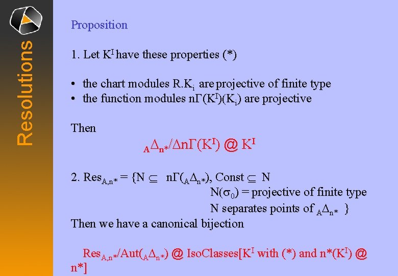 Resolutions Proposition 1. Let KI have these properties (*) • the chart modules R. Resolutions Proposition 1. Let KI have these properties (*) • the chart modules R.