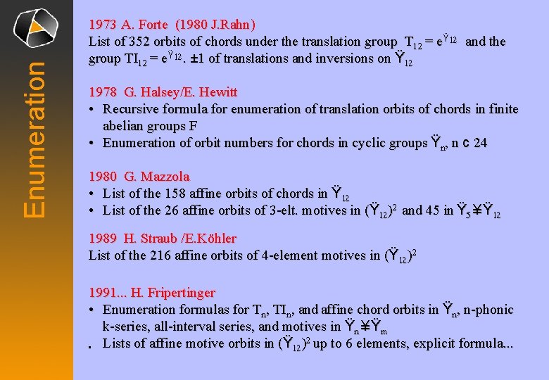 Enumeration 1973 A. Forte (1980 J. Rahn) List of 352 orbits of chords under Enumeration 1973 A. Forte (1980 J. Rahn) List of 352 orbits of chords under