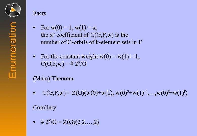 Enumeration Facts • For w(0) = 1, w(1) = x, the xk coefficient of Enumeration Facts • For w(0) = 1, w(1) = x, the xk coefficient of