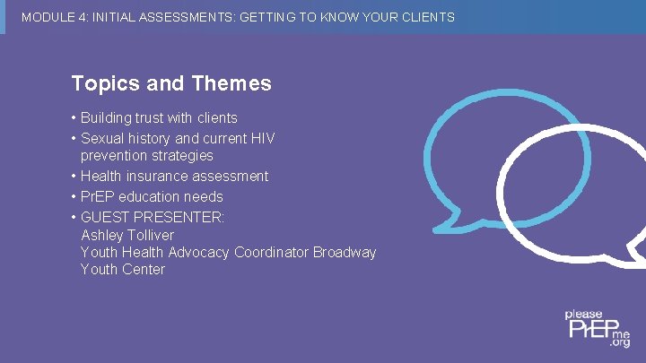 MODULE 4: INITIAL ASSESSMENTS: GETTING TO KNOW YOUR CLIENTS Topics and Themes • Building