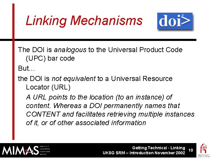 Linking Mechanisms The DOI is analogous to the Universal Product Code (UPC) bar code