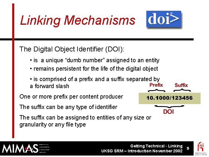 Linking Mechanisms The Digital Object Identifier (DOI): • is a unique “dumb number” assigned