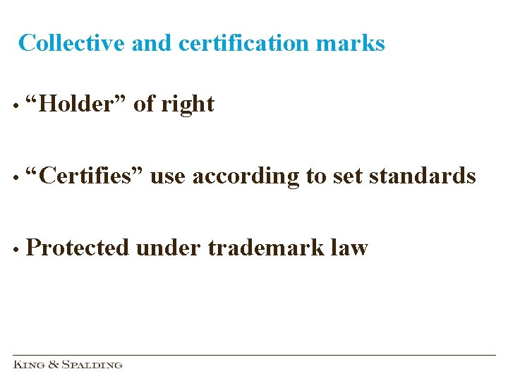 Collective and certification marks • “Holder” of right • “Certifies” use according to set