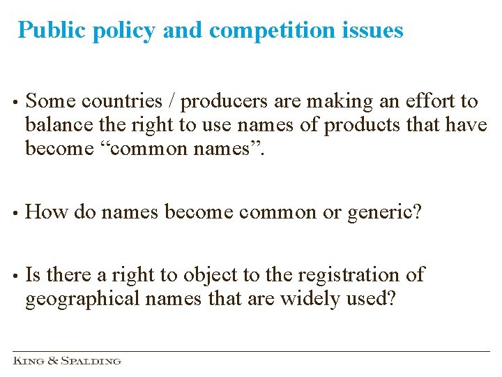 Public policy and competition issues • Some countries / producers are making an effort