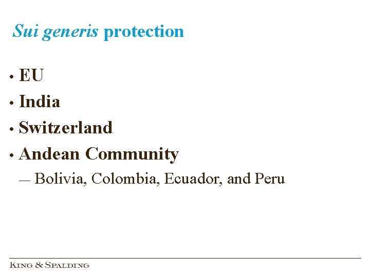 Sui generis protection EU • India • Switzerland • Andean Community • ― Bolivia,