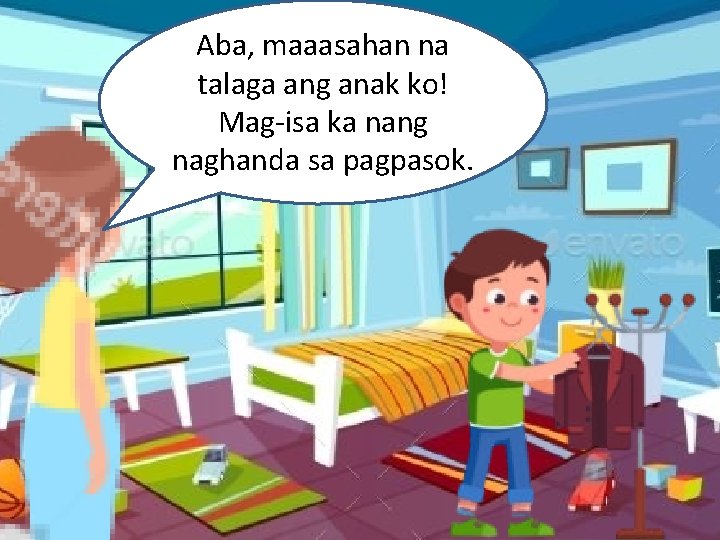 Aba, maaasahan na talaga ang anak ko! Mag-isa ka nang naghanda sa pagpasok. 