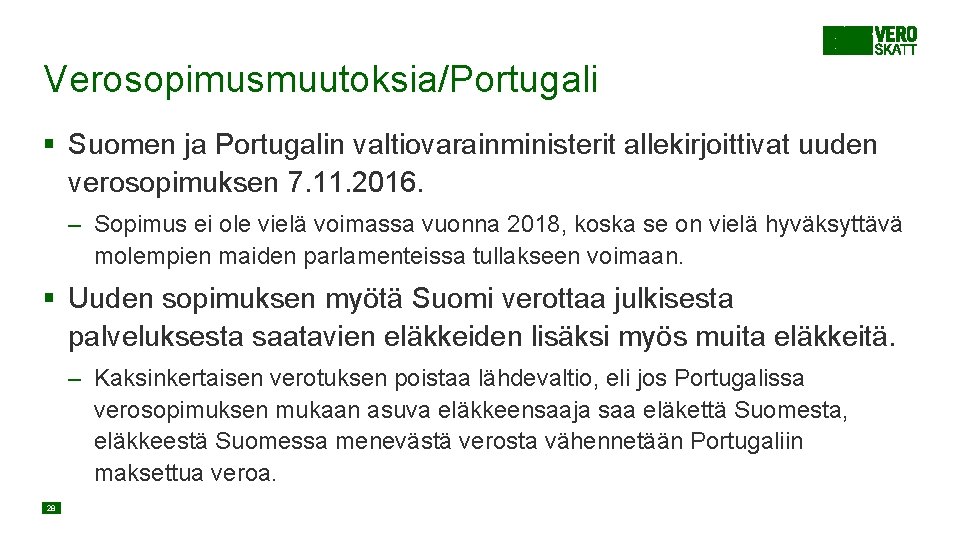 Verosopimusmuutoksia/Portugali § Suomen ja Portugalin valtiovarainministerit allekirjoittivat uuden verosopimuksen 7. 11. 2016. – Sopimus