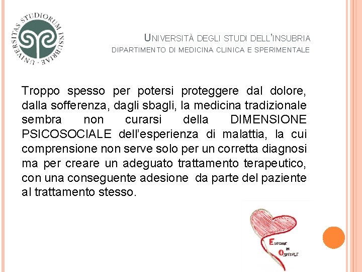 UNIVERSITÀ DEGLI STUDI DELL’INSUBRIA DIPARTIMENTO DI MEDICINA CLINICA E SPERIMENTALE Troppo spesso per potersi