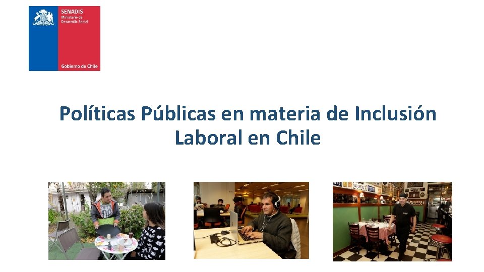 Políticas Públicas en materia de Inclusión Laboral en Chile 