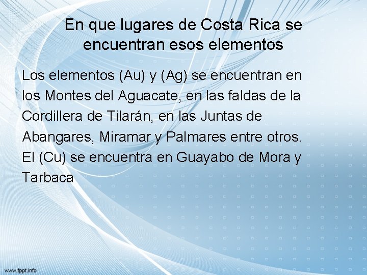 En que lugares de Costa Rica se encuentran esos elementos Los elementos (Au) y