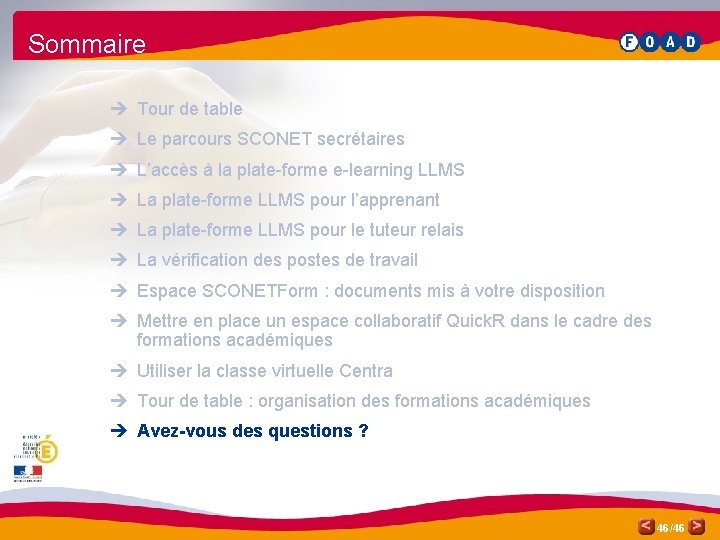 Sommaire è Tour de table è Le parcours SCONET secrétaires è L’accès à la