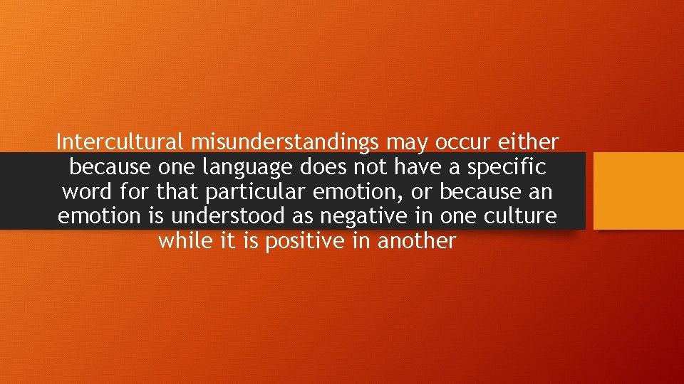 Intercultural misunderstandings may occur either because one language does not have a specific word Intercultural misunderstandings may occur either because one language does not have a specific word