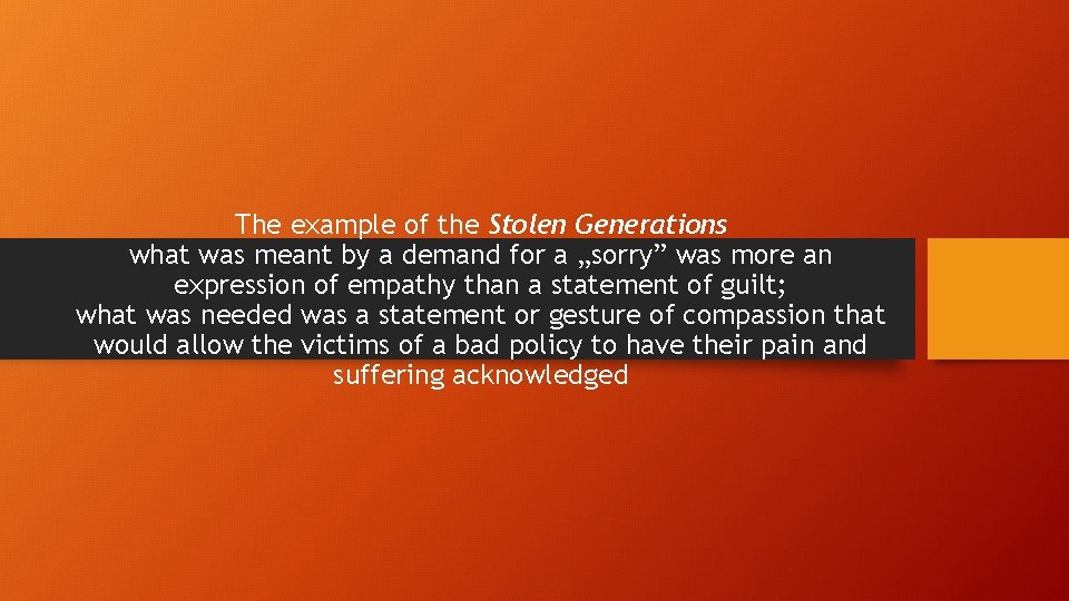 The example of the Stolen Generations what was meant by a demand for a The example of the Stolen Generations what was meant by a demand for a