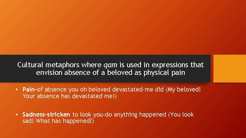 Cultural metaphors where qam is used in expressions that envision absence of a beloved Cultural metaphors where qam is used in expressions that envision absence of a beloved