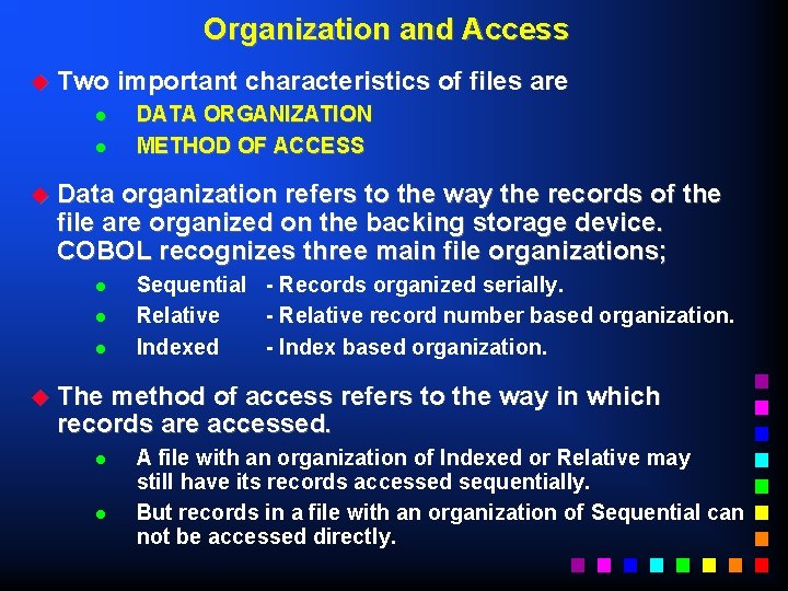 Organization and Access u Two important characteristics of files are l l u Data