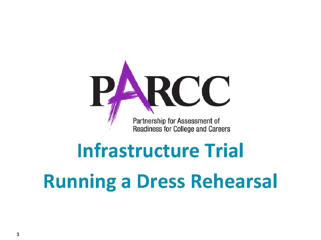 Infrastructure Trial Running a Dress Rehearsal 1 