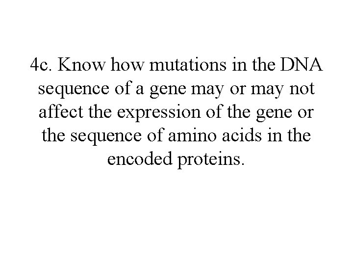 4 c Know how mutations in the DNA