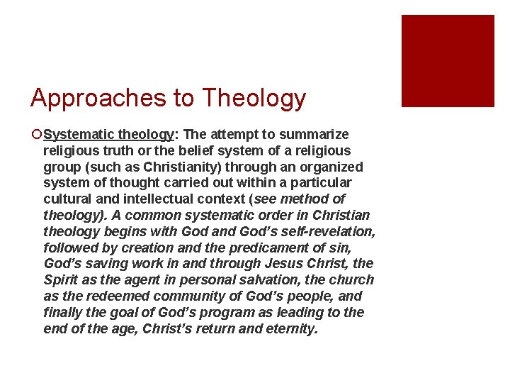 Approaches to Theology ¡ Systematic theology: The attempt to summarize religious truth or the