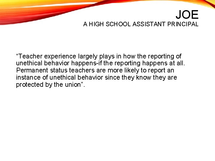 JOE A HIGH SCHOOL ASSISTANT PRINCIPAL “Teacher experience largely plays in how the reporting